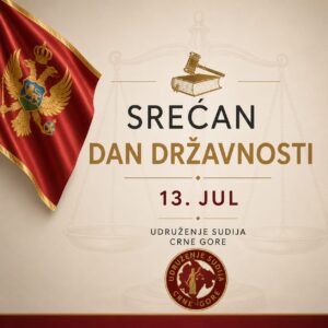 Povodom 13. jula – Dana državnosti Crne Gore, Udruženje sudija Crne Gore upućuje iskrene čestitke svim građankama i građanima.